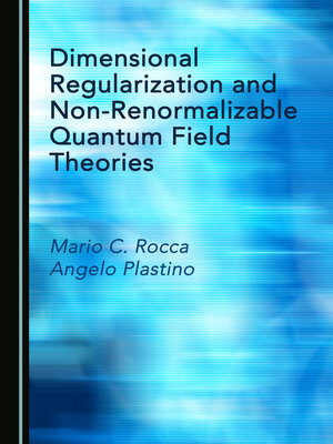 cover image of Dimensional Regularization and Non-Renormalizable Quantum Field Theories